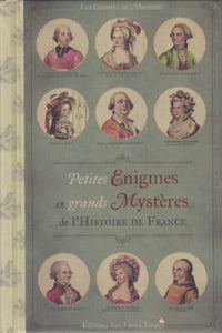 Petites énigmes et grands mystères de l'histoire de France