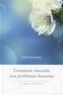 Comment résoudre nos problèmes humains