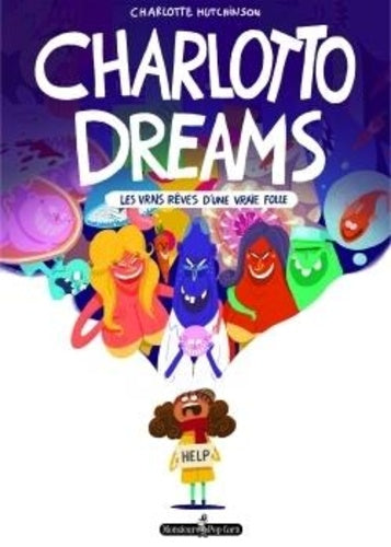 Charlotto dreams: Les vrais rêves d'une vraie folle