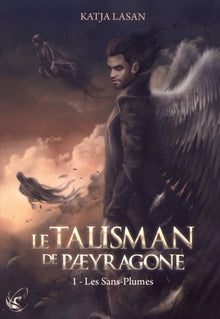 Le talisman de Paeyragone - T.1 : Les Sans-Plumes