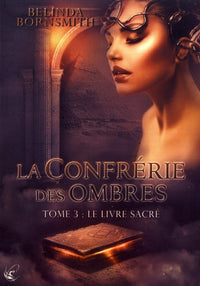 La Confrérie des Ombres - T.3 : Le Livre Sacré