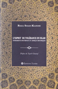 L'Esprit de tolérance en Islam. Fondements doctrinaux et aperçus historiques.