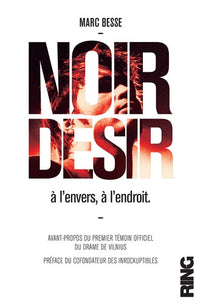 Noir Désir: A l'envers, à l'endroit