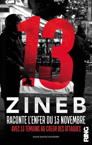 13 - Zineb raconte l'enfer du 13 novembre avec 13 témoins au coeur des attaques