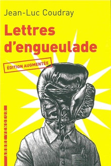 Lettres d'engueulade: Un guide littéraire