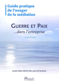 Guide pratique de l'usager de la médiation - Guerre et Paix …dans l'entreprise