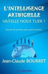 L'intelligence artificielle va-t-elle nous tuer?: Recueil de pensées pour petits terriens