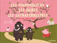 Les mammouths, les ogres, les extraterrestres et ma petite soeur