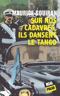 Sur nos cadavres, ils dansent le tango