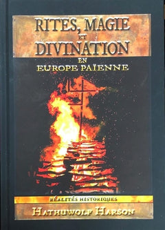 Rites, Magie et Divination en Europe Païenne: Réalités Historiques