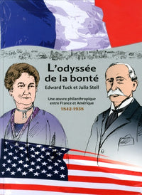 L'odyssée de la bonté: Edward Tuck et Julia Stell, une oeuvre philanthropique entre France et Amérique (1842-1938)