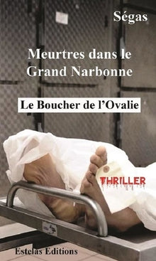 Meurtres dans le Grand Narbonne: Le Boucher de l’Ovalie
