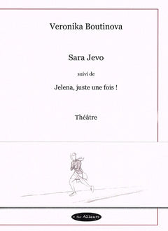 SARA JEVO suivi de Jelena, juste une fois !