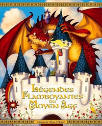 Légendes flamboyantes du Moyen Age