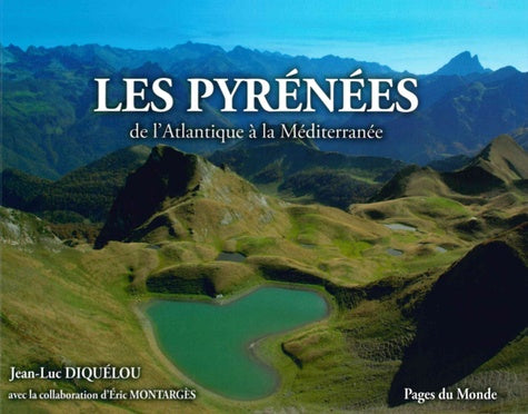 Les Pyrénées: De l'Atlantique à la Méditerranée