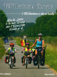 Vél'Horizons Europe: De la Loire à la mer Noire par l'EuroVélo Route n° 6