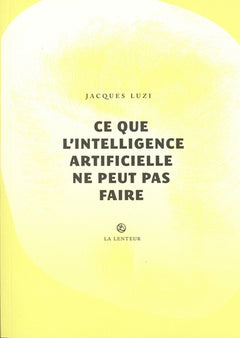 Ce que l'intelligence artificielle ne peut pas faire