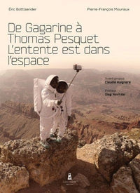 De Gagarine A Thomas Pesquet. Lentente Est Dans Lespace