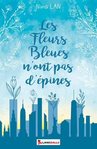 Les Fleurs bleues n’ont pas d’épines