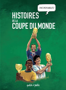 Histoires incroyables de la coupe du monde