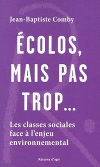 Ecolos, mais pas trop...