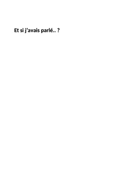 Et si j'avais parlé..?