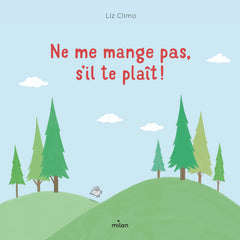 Ne me mange pas, s'il te plaît !