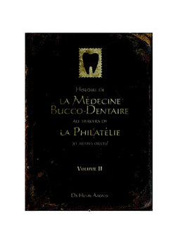Histoire de la Médecine Bucco-dentaire au Travers de la Philatélie: Volume II