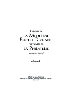 Histoire de la Médecine Bucco-dentaire au Travers de la Philatélie: Volume II