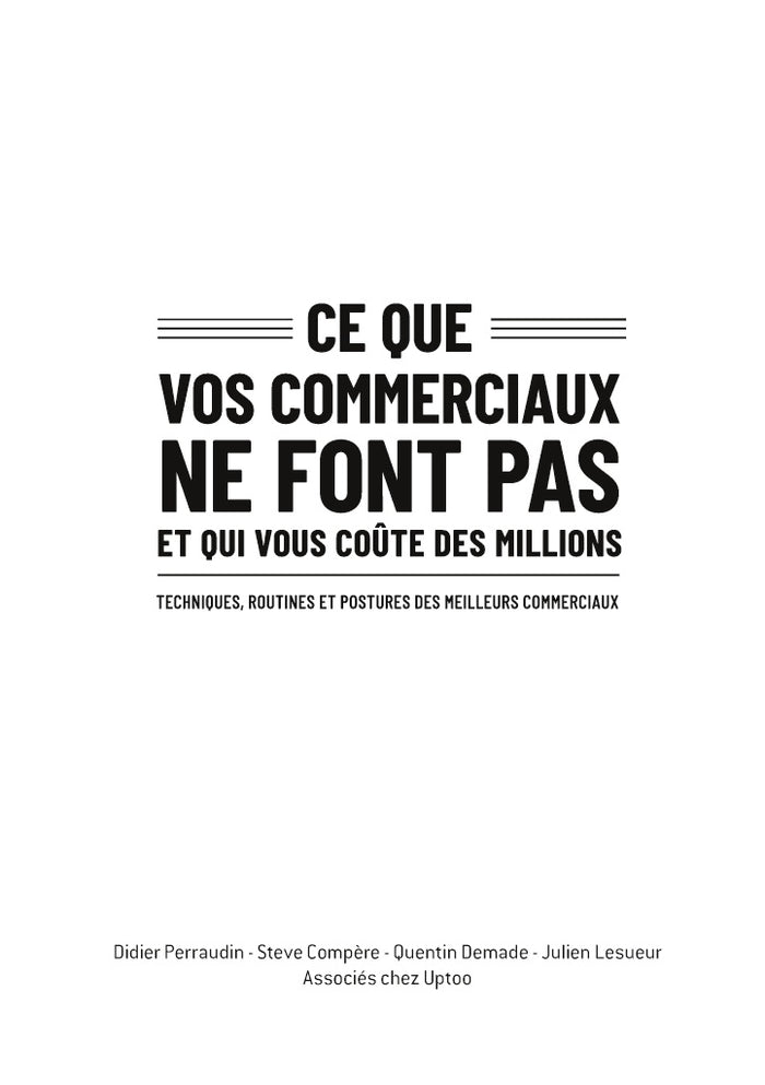 Ce que vos commerciaux ne font pas et qui vous coûte des millions