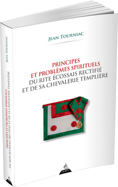 Principes et problèmes spirituels du Rite Écossais Rectifié et de sa chevalerie templière