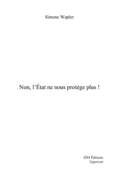NON, L'État ne nous protège plus !