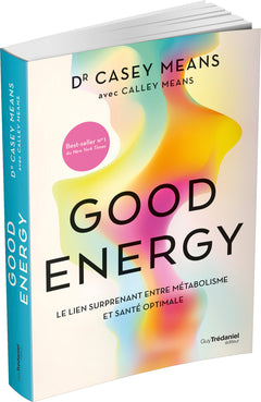 Good Energy - Le lien surprenant entre métabolisme et santé optimale