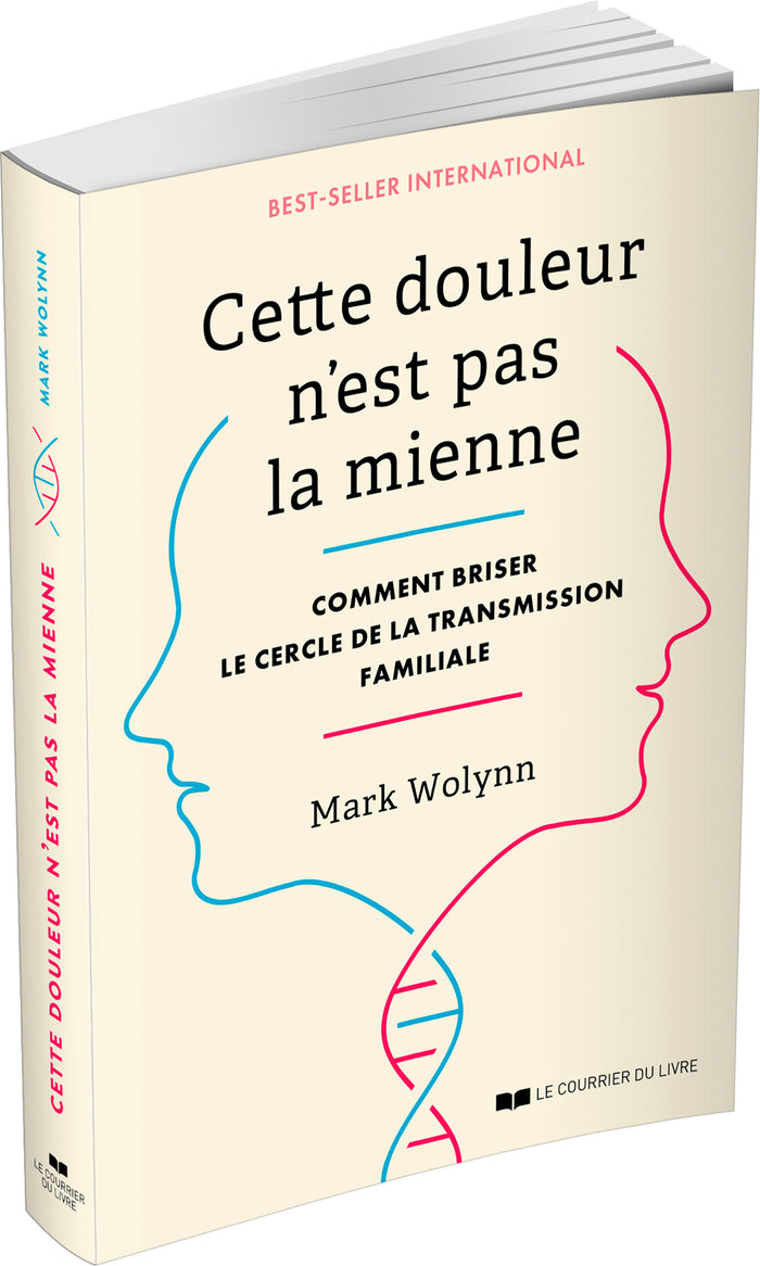 Cette douleur n'est pas la mienne - Comment briser le cercle de la transmission familiale