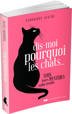 Dis-moi pourquoi les chats...