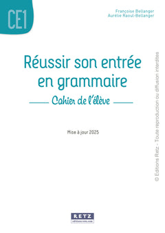Réussir son entrée en grammaire CE1 - Cahier de l'élève