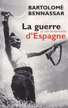 La guerre d'Espagne et ses lendemains
