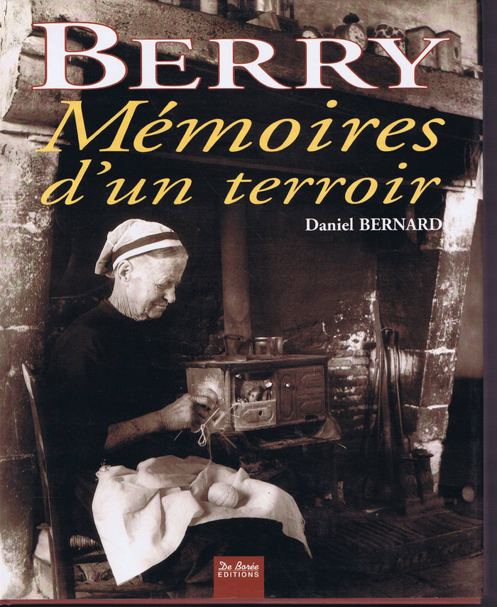 Berry. Memoires D'Un Terroir