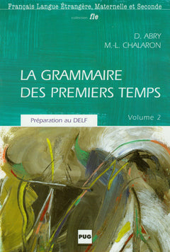 La Grammaire Des Premiers Temps. Volume 2
