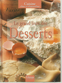 Le grand livre des Desserts - Cuisine d'hier et d'aujourd'hui