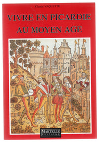 Vivre en Picardie au Moyen âge