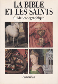 Bible et les saints - guide iconographique (La)