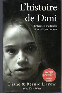 L'histoire de Dani. Enfermée, maltraitée et sauvée par l'amour