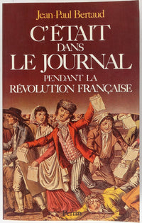 C'était dans le journal pendant la Révolution française
