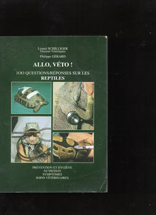 Allo veto, 100 questions/reponses sur les reptiles
