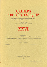 Cahiers archéologiques. Fin de l'Antiquité et Moyen Age. Numéro 26.