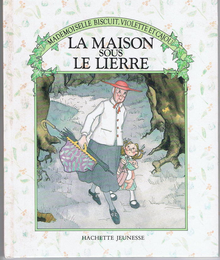 La Maison sous le lierre (Mademoiselle Biscuit, Violette et Cajou)