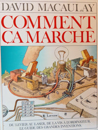 Comment ça marche : Du levier au laser, de la vis à l'ordinateur, le guide des Inventions
