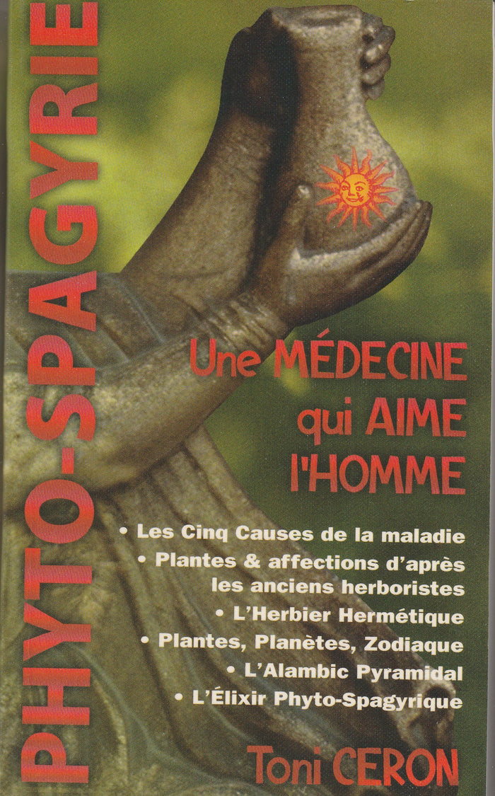 Phyto-spagyrie, une médecine qui aime l'homme
