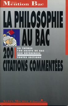 La philosophie au BAC : toutes sections, 200 citations commentées